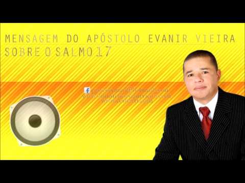 APÓSTOLO EVANIR VIEIRA ENSINANDO O SALMO 17