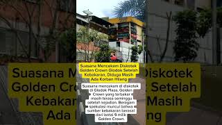 Download lagu Suasana Mencekam Diskotek Golden Crown Glodok Setelah Kebakaran. #viralvideo #shorts #diskotik #. mp3