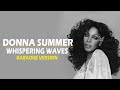 WHISPERING WAVES - DONNA SUMMER (Karaoke Version)