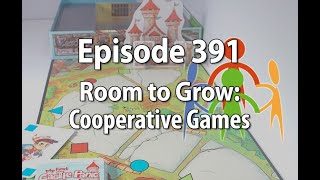 Episode 391 – Room to Grow: Cooperative Games