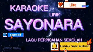 Download lagu SAYONARA – Karaoke Lirik SAYONARA Lagu Perpisahan Sekolah mp3