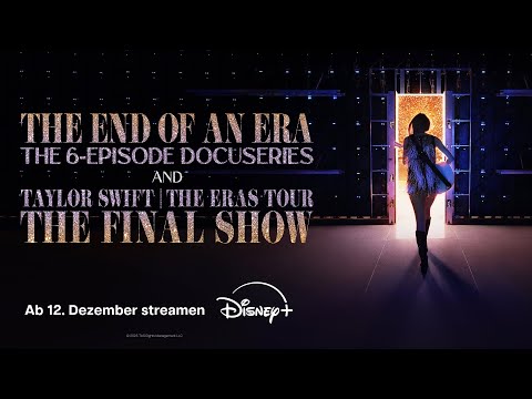 Taylor Swift | The Eras Tour | The End of an Era | Disney+