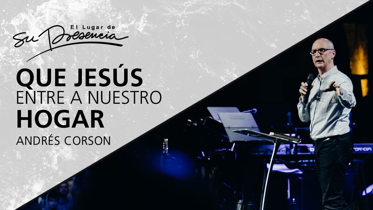 Que Jesús entre a nuestro hogar - Andrés Corson - 24 Junio 2012