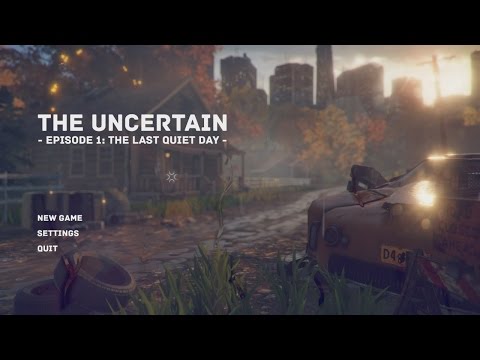 Let's Play The Uncertain: Episode 1 - The Last Quiet day - E01
