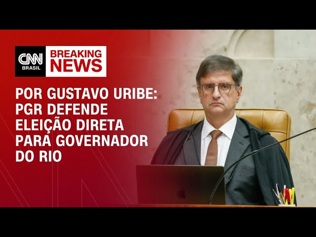 PGR defende eleição direta para governador no Rio | LIVE CNN