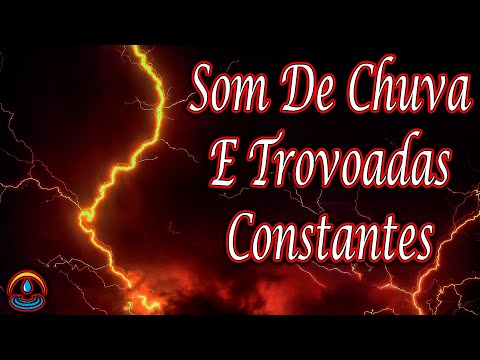 Som de Chuva e Trovoadas Constantes (Som em Alta Definição)