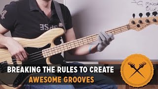 Breaking the rules to create awesome grooves 