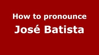 How to pronounce José Batista