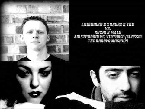 Luminary & Super8 & Tab vs  Bushi & MALU Amsterdam vs  Virtuoso (Alessio TerraNova Mashup)