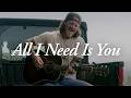 All I Need Is You (Inspired by The Chosen)