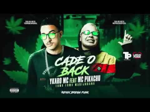 CADÊ O BACK  YKARO MC FEAT MC PIKACHU