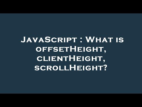 Javascript What Is Offsetheight Clientheight Scrollheight