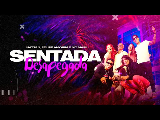 Download SENTADA DESAPEGADA – NATTAN, FELIPE AMORIM E MC MARI