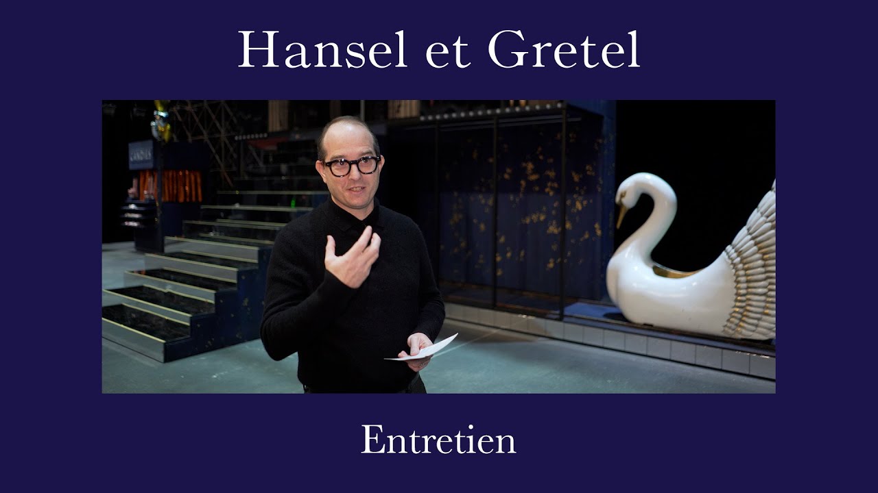 OPÉRA | HANSEL ET GRETEL | Entretien avec Pierre-Emmanuel Rousseau
