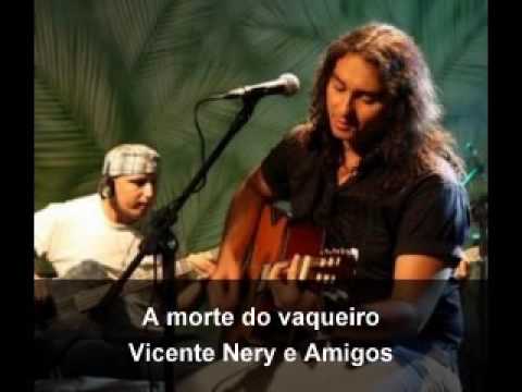 A morte do vaqueiro - Vicente Nery e Amigos