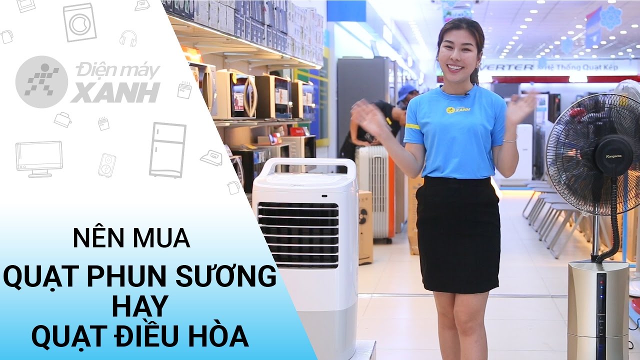 Nên mua quạt phun sương hay quạt điều hòa cho mùa nóng?