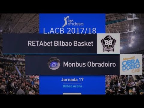 L.ACB 17/18 J17 BILBAO BASKET Vs OBRADOIRO CAB