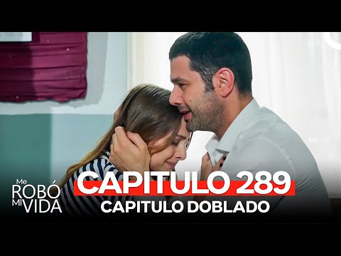 Me Robó Mi Vida Capitulo 289 (Doblado en Español)