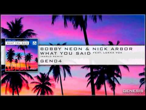 Bobby Neon & Nick Arbor Feat. Lokka Vox - What You Said (MaRLo Remix) [GENESIS RECORDINGS]