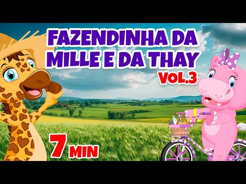 Fazendinha da Mille e Thay Vol. 3 - Giramille 7 min | Desenho Animado Musical