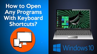 How to Open Any Programs With Keyboard Shortcuts In Windows 10