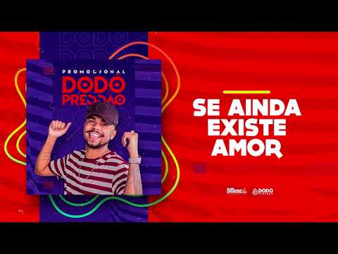 Dodô Pressão - Se ainda existe amor
