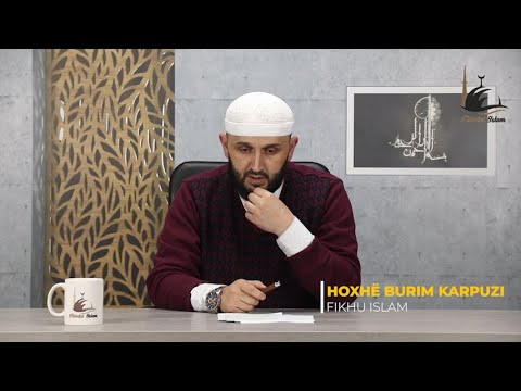 EP 52-Kapitulli i Pastërtisë (Gjërat që e prishin abdesin - Mishi i deves) - Hoxhë Burim Karpuzi