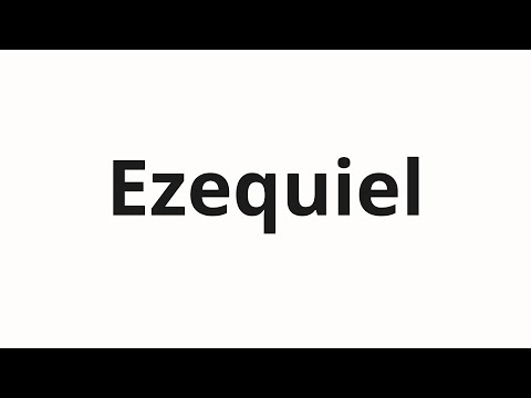 How to pronounce Ezequiel