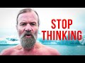 What if You Stopped Thinking All the Time? – Wim Hof, The Iceman