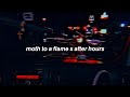 Moth To A Flame X After Hours From Die For U To Heartless