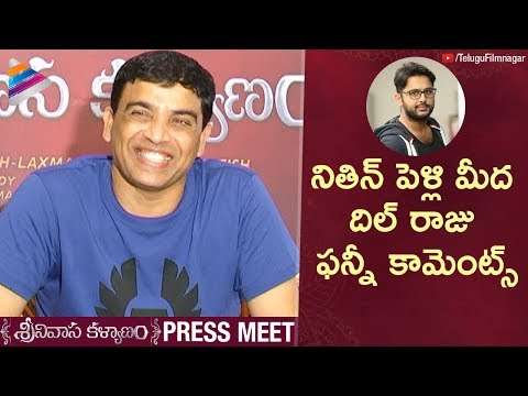 Dil Raju Makes FUN of Nithin | Srinivasa Kalyanam Movie Press Meet | Raashi Khanna |Telugu FilmNagar