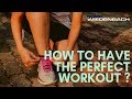 How to Have the Perfect Workout!