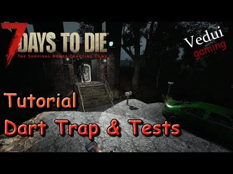 7 Days to Die | Tutorial Dart Trap & Tests | Alpha 16 Gameplay