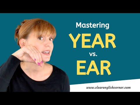 Year vs. Ear: American English Pronunciation Tip