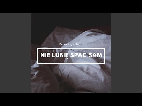 Nie lubię spać sam (feat. Jagła)