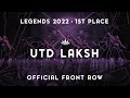 [First Place] UTD Laksh | 2022 LEGENDS | [Front Row @Parth Productions]