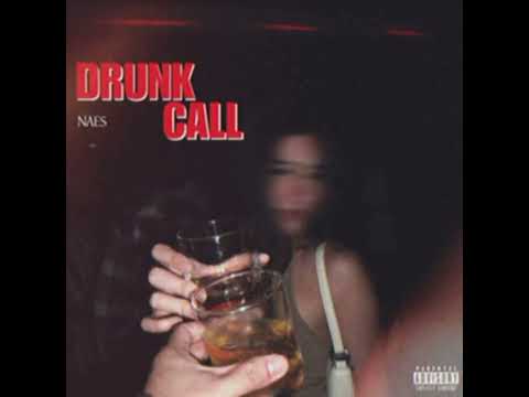 NAES - DRUNK CALL (Prod. @CHILLNRELAX )
