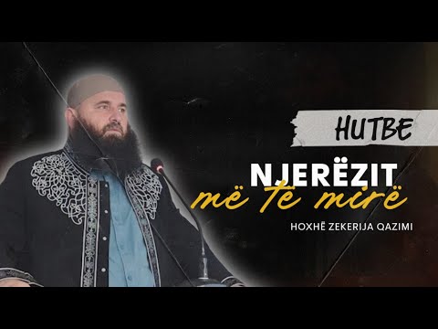 Njerëzit më të mirë... - Hoxhë Zekerija Qazimi
