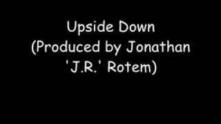 Upside Down (Produced by Jonathan 'J.R.' Rotem)