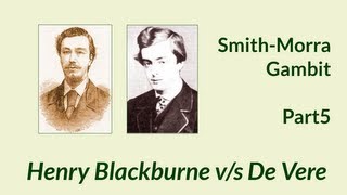 preview picture of video 'Smith Morra Gambit - Part 5 - Joseph Henry Blackburne v/s Cecil Valentine De Vere'