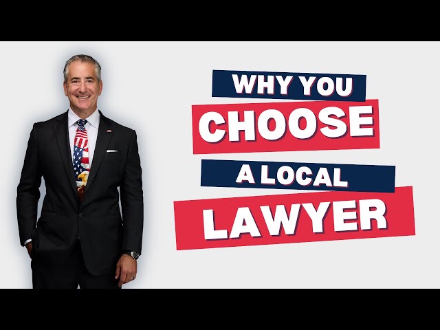 Why You Should Choose A Local Lawyer – Ask The Expert