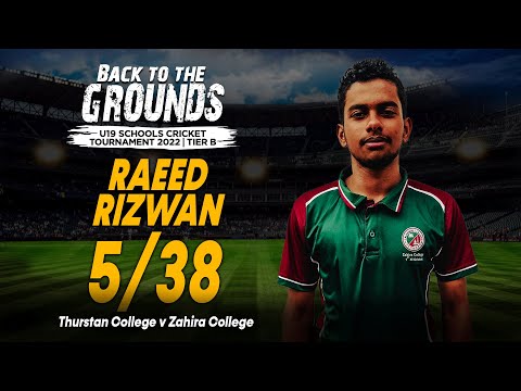Raeed Rizwan took 5 Wickets Vs Thurstan College | U19 Cricket Tournament 2022 - Tier B