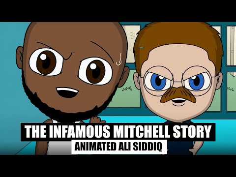 The Infamous Mitchell Story (Animated Ali Siddiq)