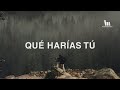 Qué Harías Tú (What Would You Do)