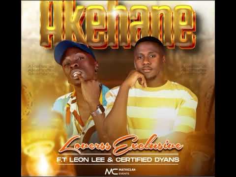 Loverss Exclusive (Akehane) F.t Leon lee & Certified Dyans