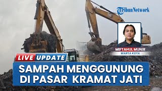 Sampah Menggunung hingga 10 M di Pasar Induk Kramat Jati, LH Jaktim Sebut Bukan Tanggung Jawabnya