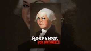 Roseanne For President!