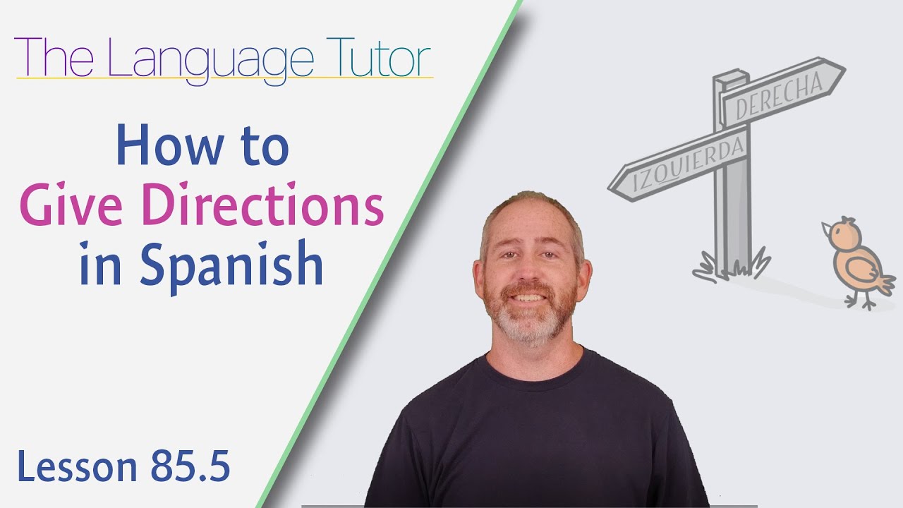 How to Give Directions in Spanish | The Language Tutor *Lesson 85.5*