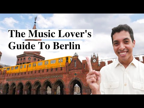 BERLIN TRAVEL GUIDE | A Music Lover's Guide To Berlin