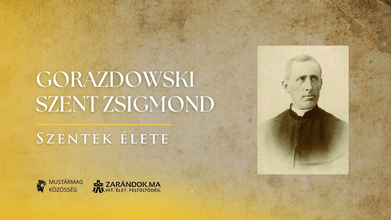 Gorazdowski Szent Zsigmond, aki a legkisebbekért élt – Szentek élete
